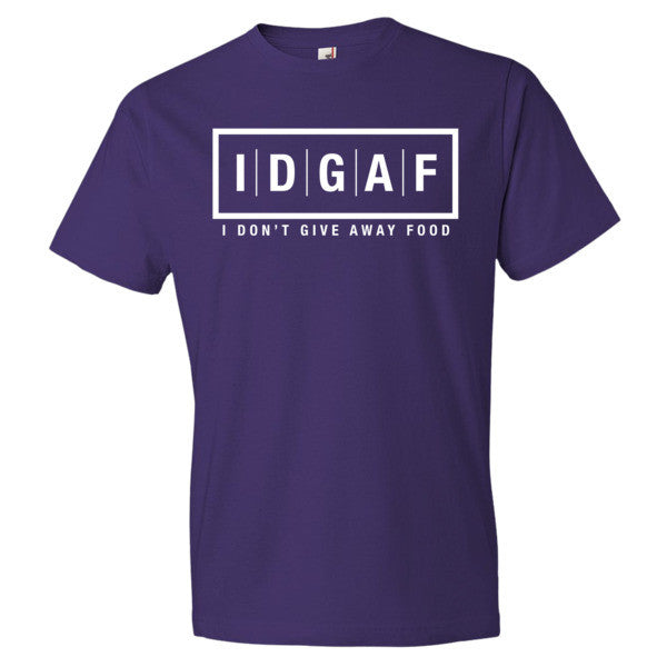 I Don't Give Away Food T-Shirt