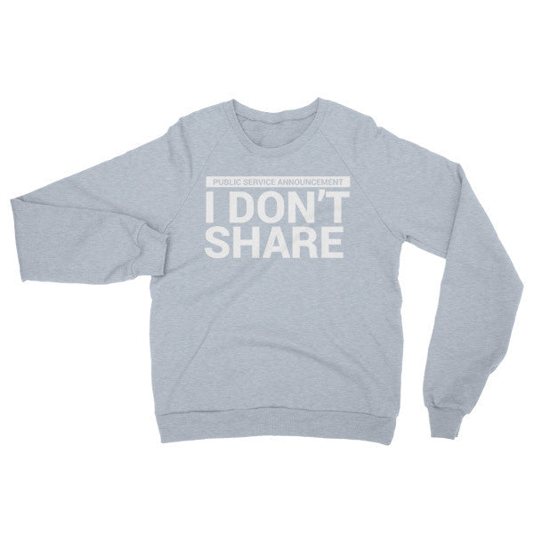 I Don't Share Sweater