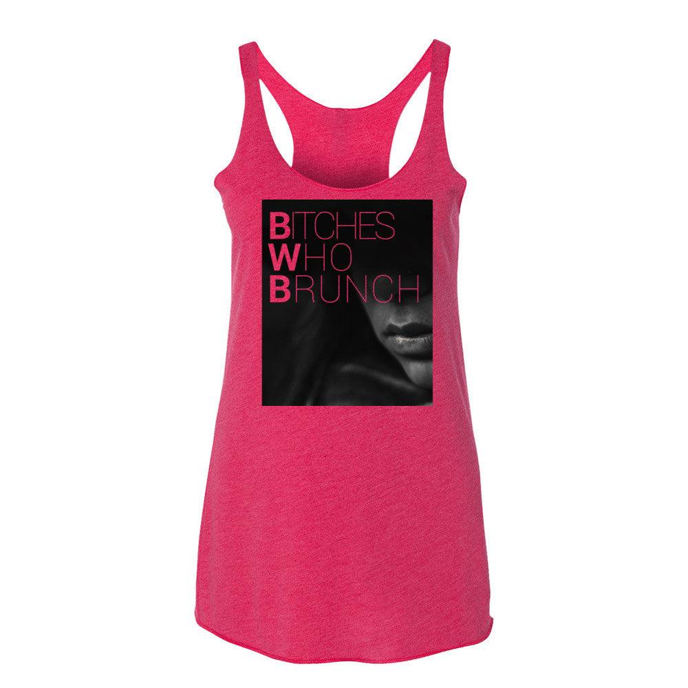 Bitches Who Brunch Tank Top (Womens)