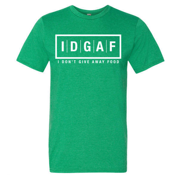 I Don't Give Away Food T-Shirt