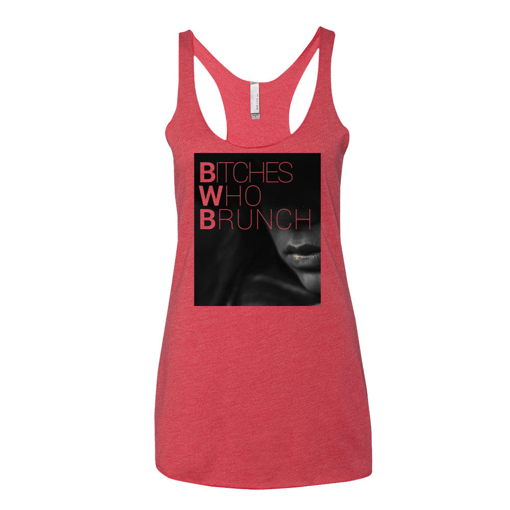 Bitches Who Brunch Tank Top (Womens)