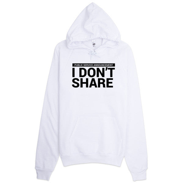 I Don't Share Invert Hoodie
