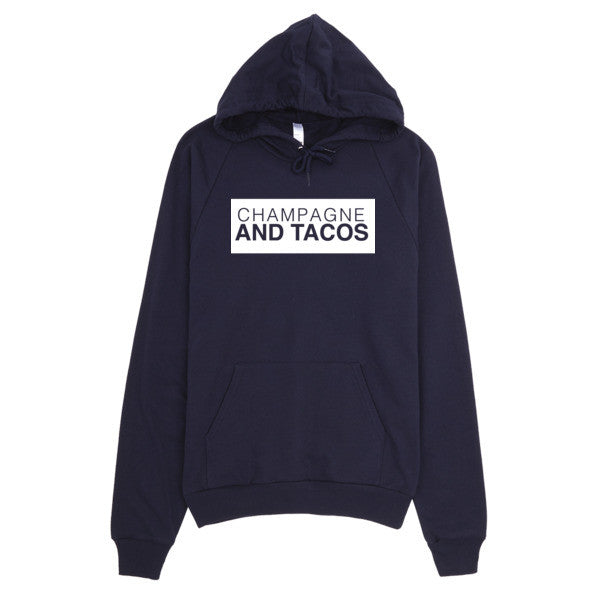 Champagne & Tacos Hoodie