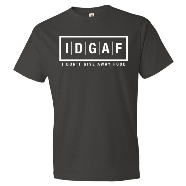 I Don't Give Away Food T-Shirt