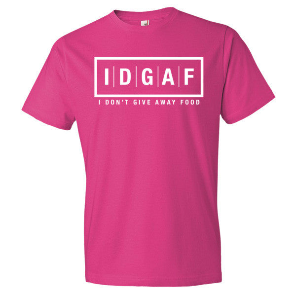 I Don't Give Away Food T-Shirt