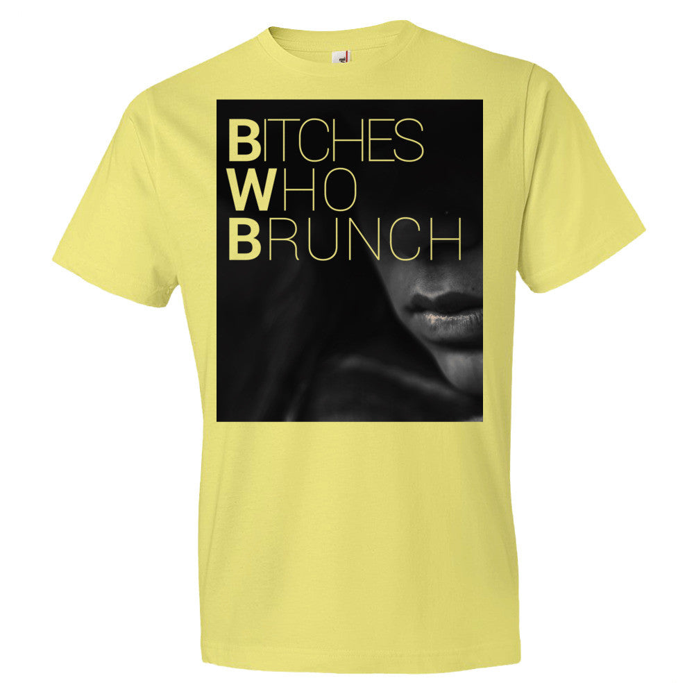 Bitches Who Brunch T-Shirt