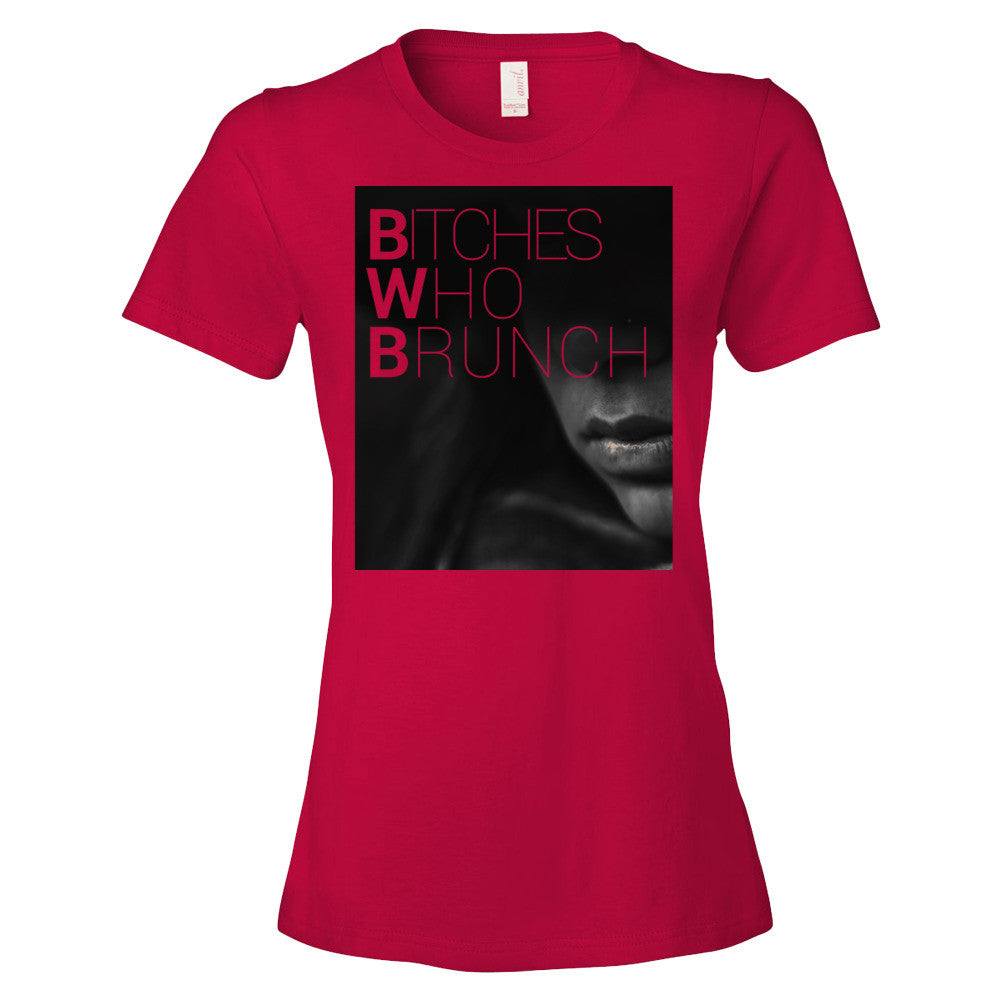 Bitches Who Brunch T-Shirt (Womens)