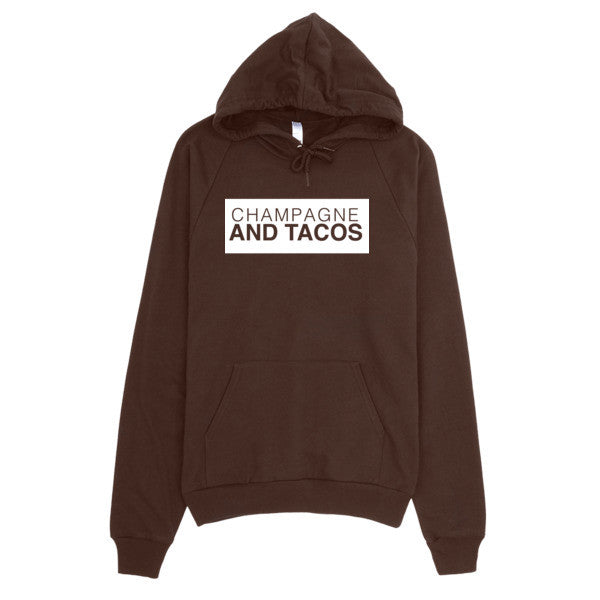 Champagne & Tacos Hoodie