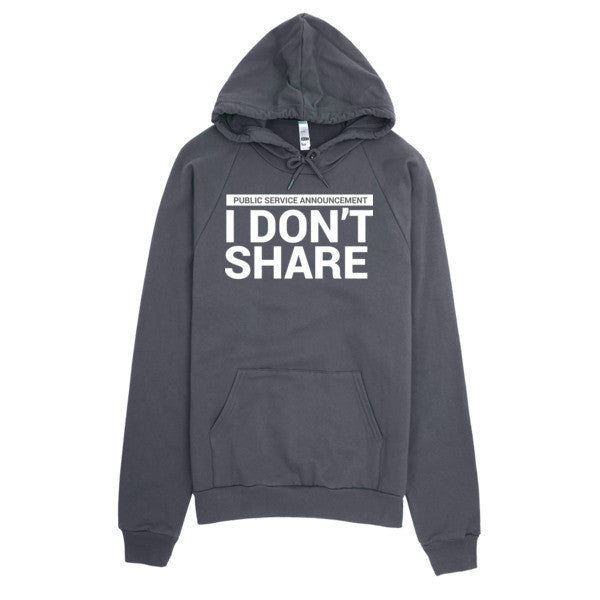 I Don't Share Hoodie