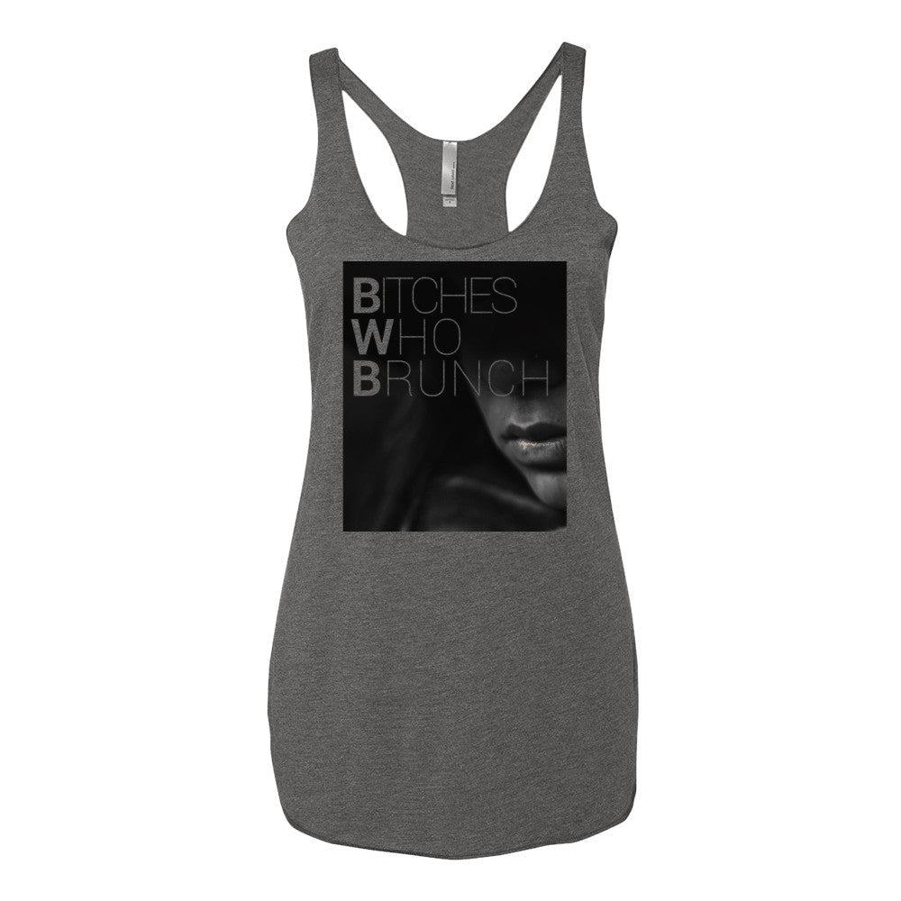 Bitches Who Brunch Tank Top (Womens)