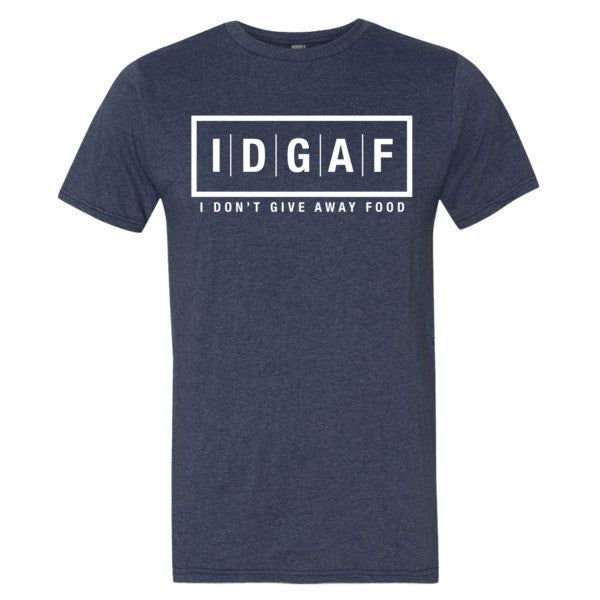 I Don't Give Away Food T-Shirt