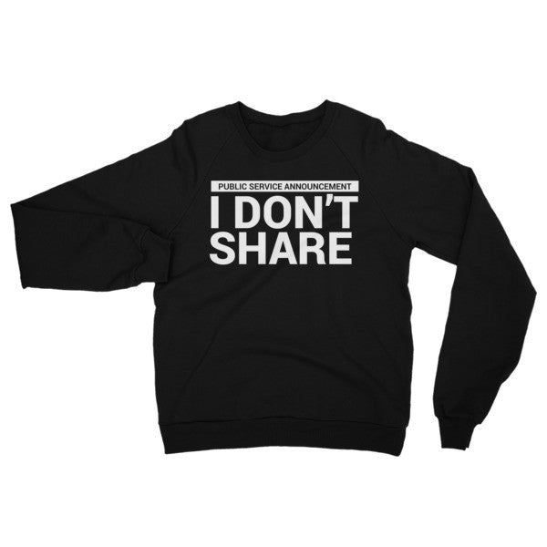 I Don't Share Sweater