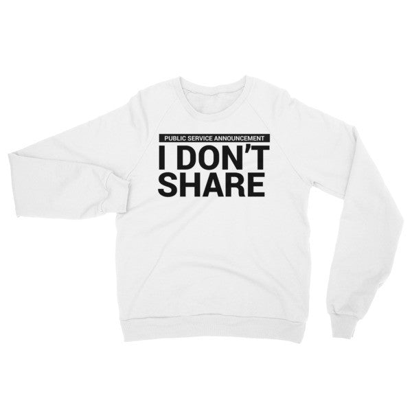 I Don't Share Invert Sweater