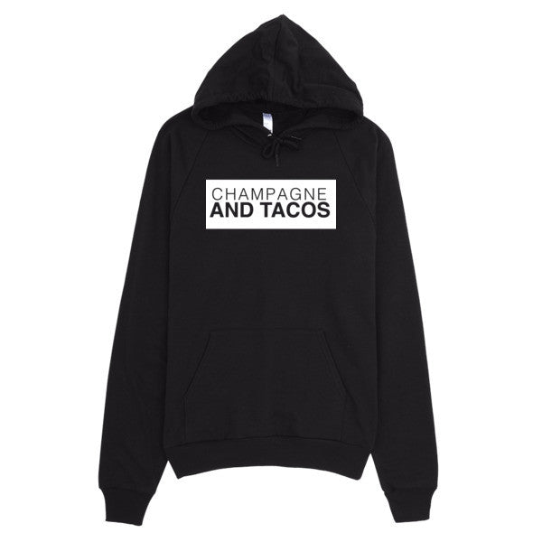 Champagne & Tacos Hoodie