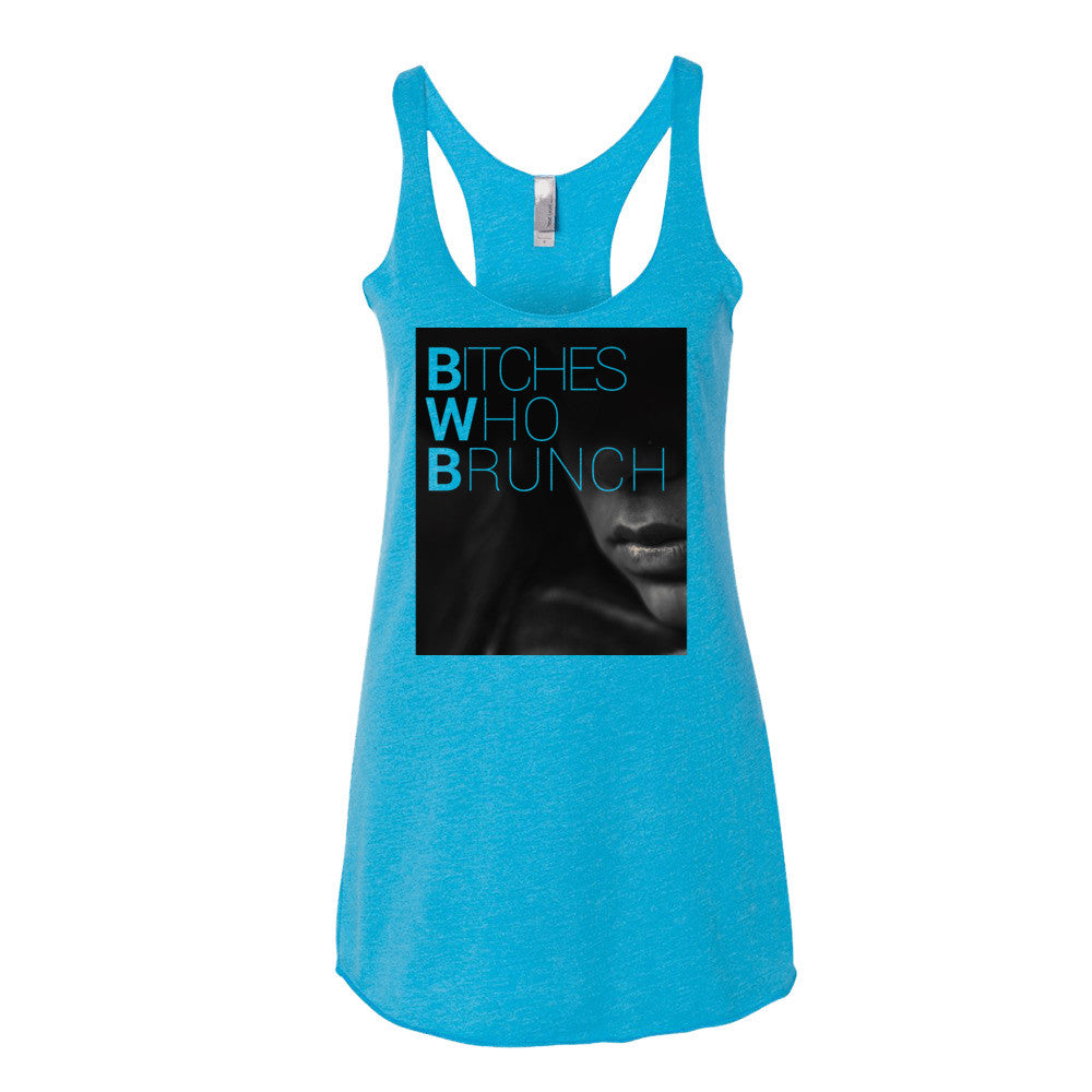 Bitches Who Brunch Tank Top (Womens)