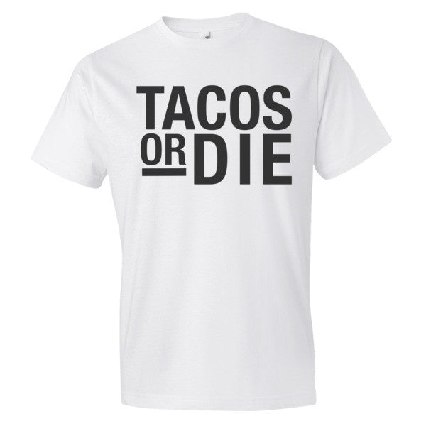 Tacos or Die T-Shirt - Black/Light