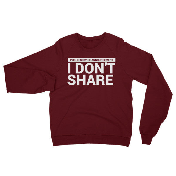 I Don't Share Sweater