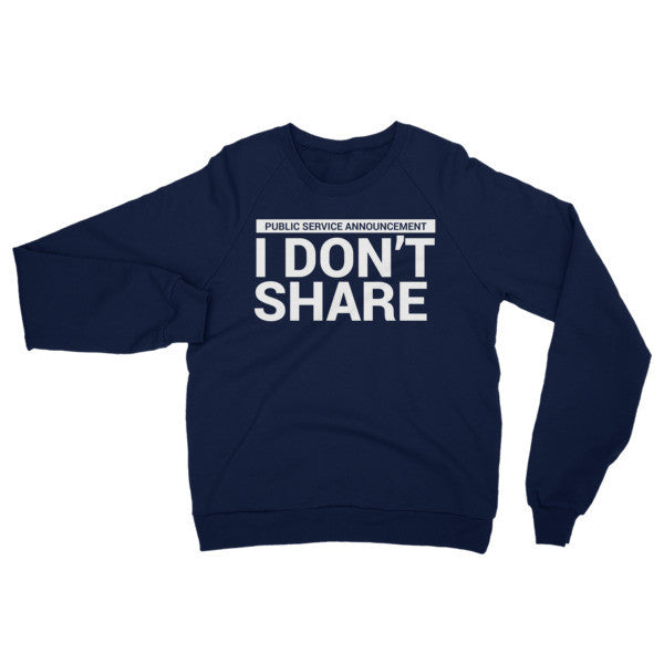 I Don't Share Sweater