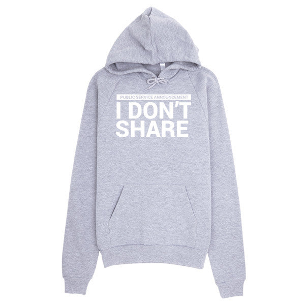 I Don't Share Hoodie