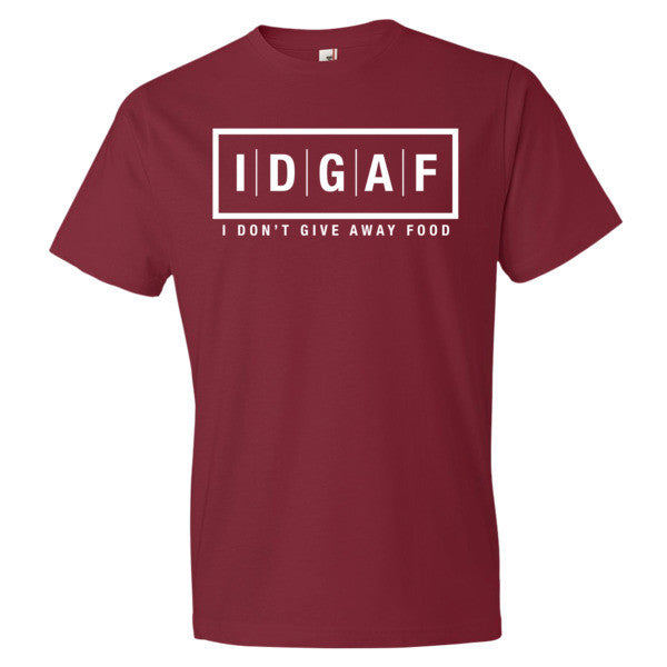 I Don't Give Away Food T-Shirt