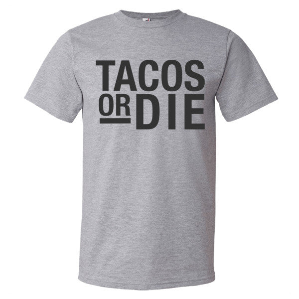 Tacos or Die T-Shirt - Black/Light