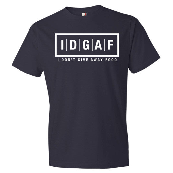 I Don't Give Away Food T-Shirt