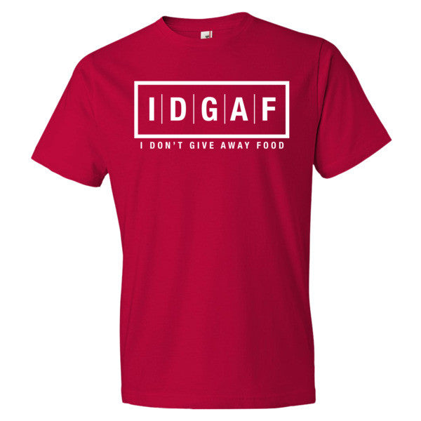 I Don't Give Away Food T-Shirt