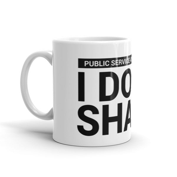 I Don't Share Coffee/Tea Mug