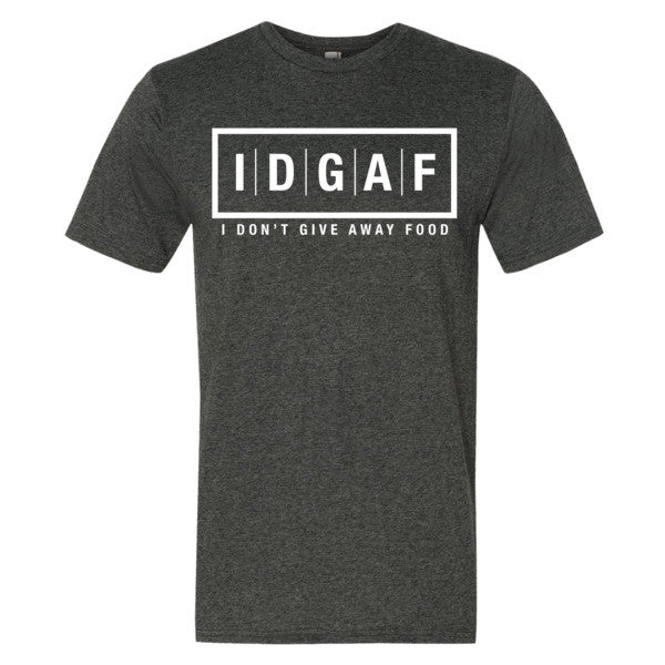 I Don't Give Away Food T-Shirt