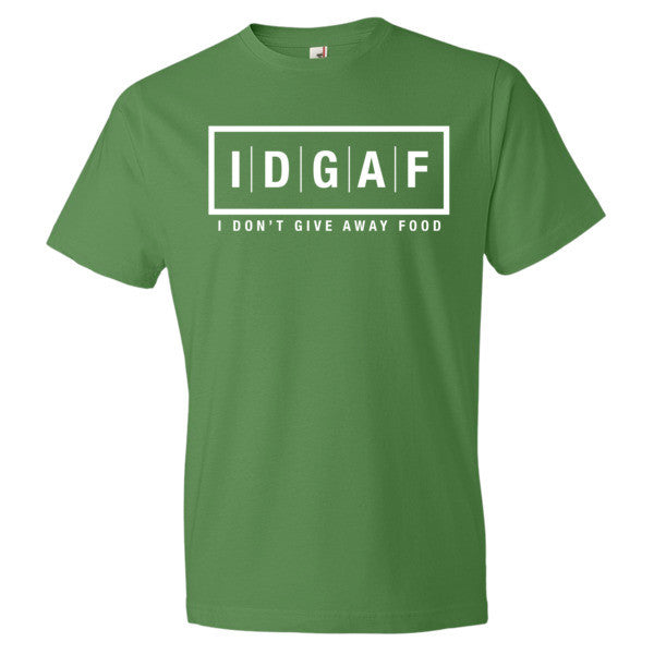 I Don't Give Away Food T-Shirt