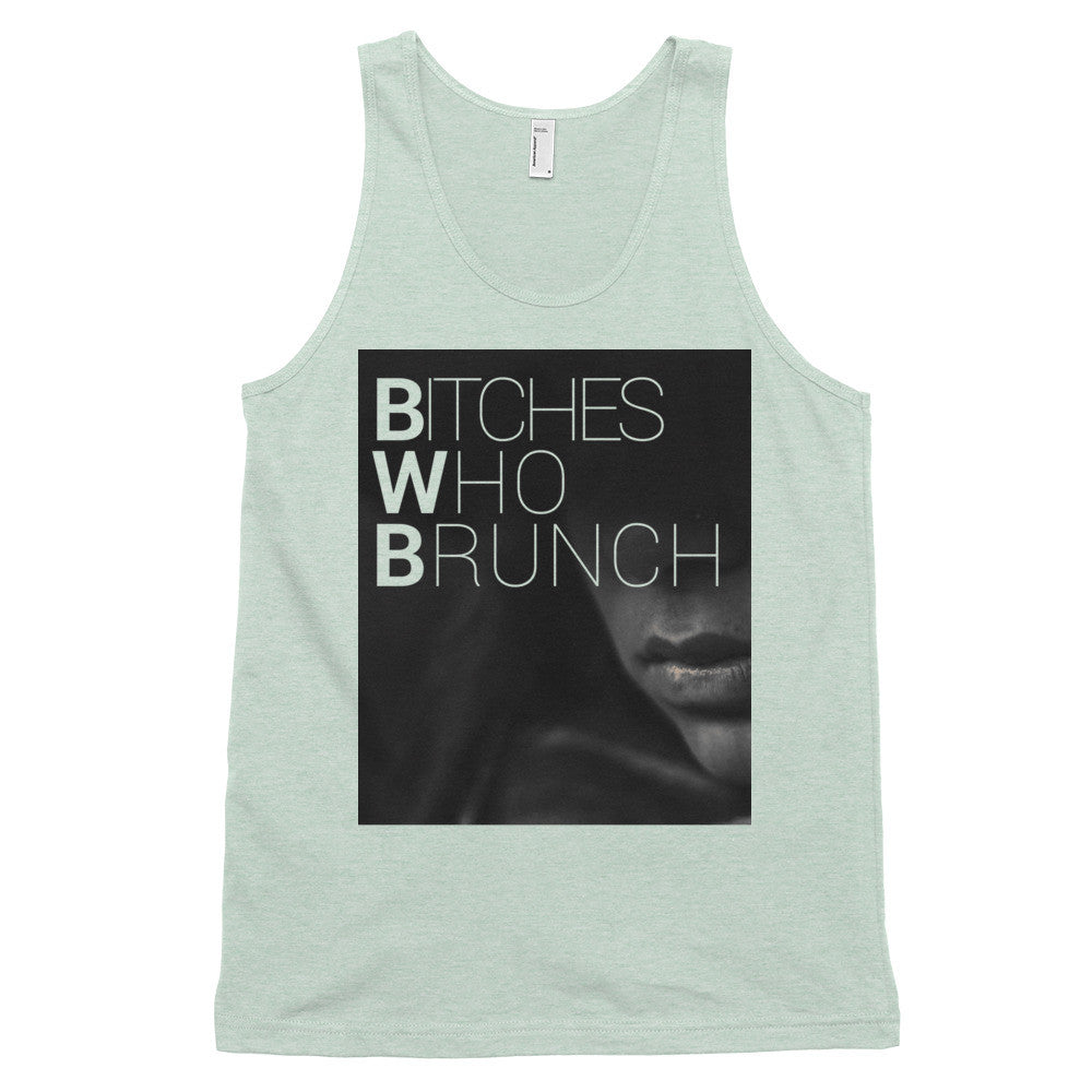 Bitches Who Brunch Tank Top (unisex)
